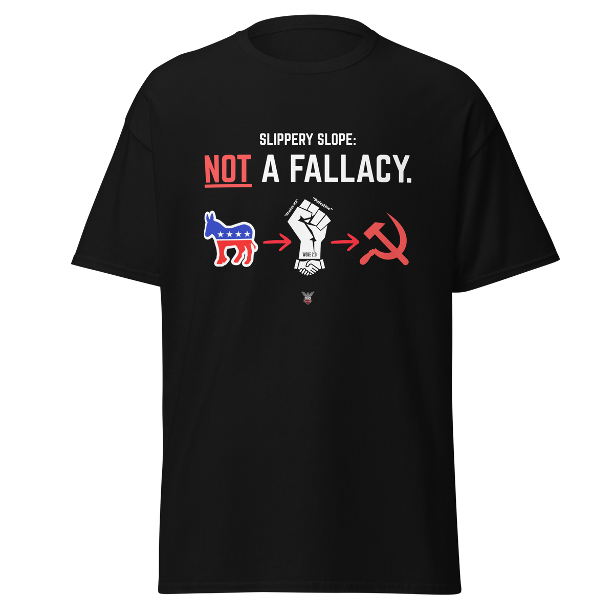 Black t-shirt with the Slippery Slope Not A Fallacy design and three political icons