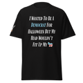 I Wanted to be a Democrat Halloween Tee