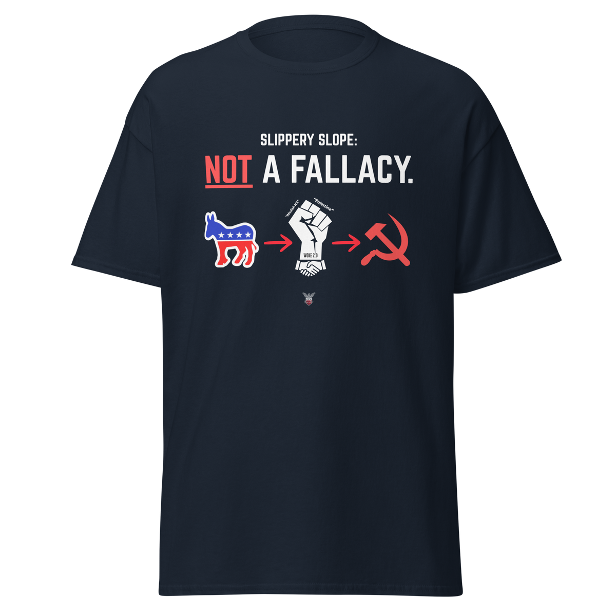 Navy t-shirt with the Slippery Slope Not A Fallacy design and three political icons
